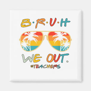Leuk einde van het schooljaar leraar zomer bruh we magneet