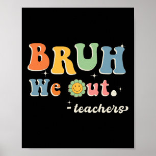 Leuk einde van het schooljaar leraar zomer bruh we poster