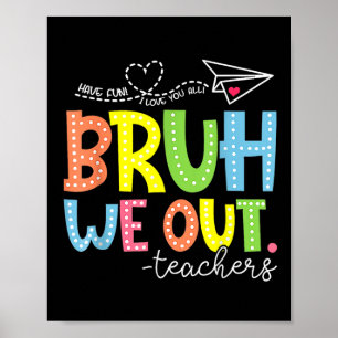 Leuk einde van het schooljaar leraar zomer bruh we poster