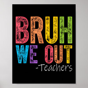 Leuk einde van het schooljaar leraar zomer bruh we poster