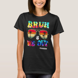 Leuk einde van het schooljaar leraar zomer bruh we t-shirt