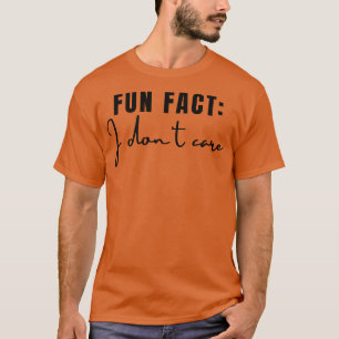 Leuk Fact I Dont Care 3 T-shirt