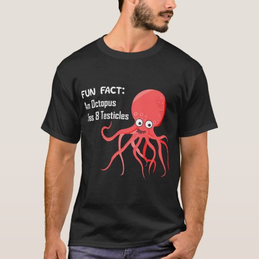 Leuk feit - een octopus heeft 8 testikels t-shirt (Voorkant)