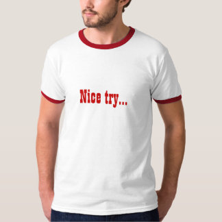 Leuk geprobeerd... t-shirt