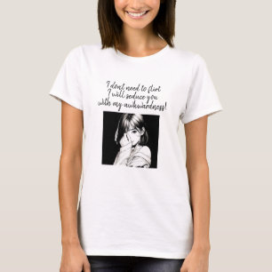 Leuk, ik hoef niet te flirten... bewerkbaar t-shirt