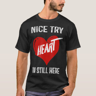 Leuk je hart nog hier proberen t-shirt