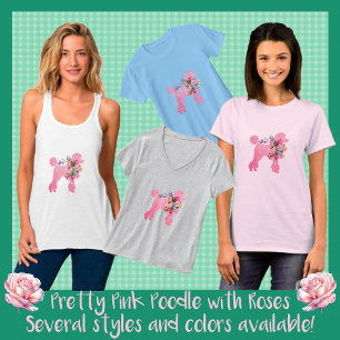 Leuk Leuk Roze Poodle met Rozen T-Shirt