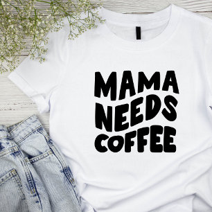 Leuk "Mama Needs Coffee" T-shirt voor dames
