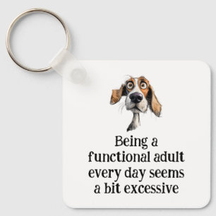 Leuk om elke dag een functionerende volwassene te sleutelhanger