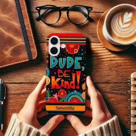 Leuk Schattige trendy modern dude Be Kind Custom N iPhone 16 Hoesje