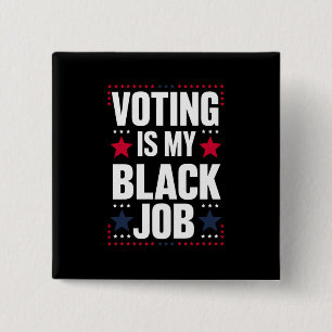 Leuk Stemmen Is Mijn Zwarte Baan Vintage Vierkante Button 5,1 Cm