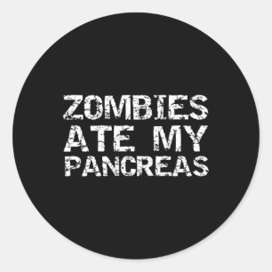 Leuk Type 1 Diabetes Joke Quote Zombies Ate Mijn P Ronde Sticker