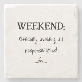 Leuk weekend geen verantwoordelijkheden stenen onderzetter