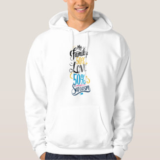 Leuke familie quote - "50% liefde, 50% sarcasme" hoodie