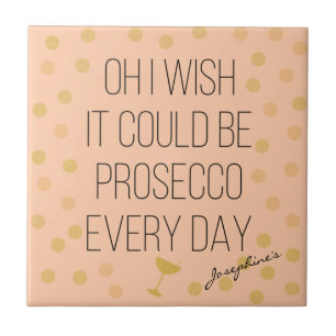 Leuke Girly Prosecco elke dag Tegeltje