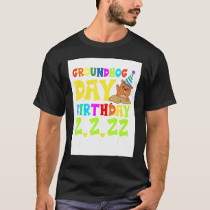 Leuke Groundhog Dag Verjaardag 2 2 22 Feest Februa T-shirt