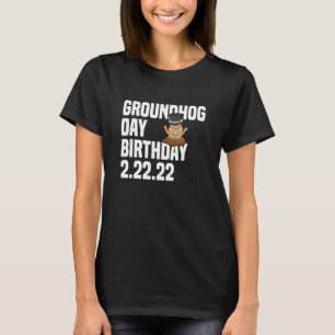 Leuke Groundhog Dag Verjaardag 2 2 22 Feest Februa T-shirt
