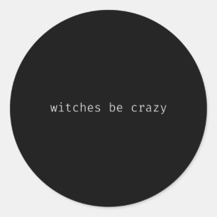 Leuke halloween gezegde heksen worden gek ronde sticker