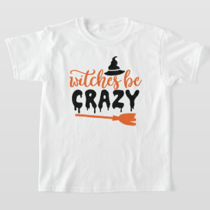 Leuke Halloween Typografie - Heksen Wees gek T-shirt