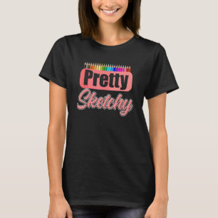 Leuke leraar humor Pretty Sketchy kleurpotloden A T-shirt