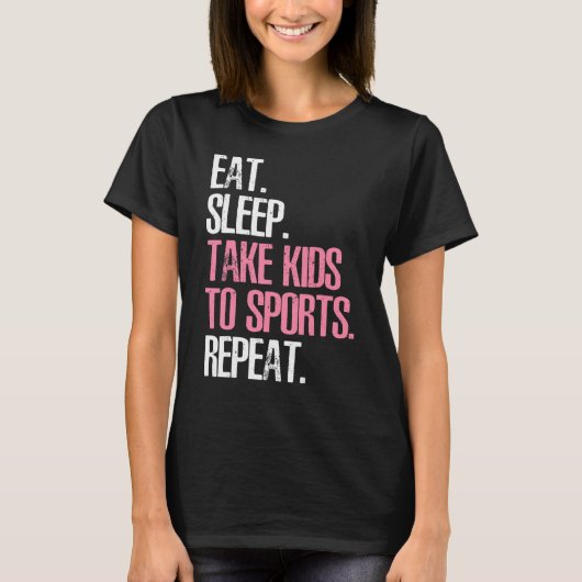 Leuke Moederdag Eat Slaap Neem Kinder naar Sport R T-shirt (Voorkant)