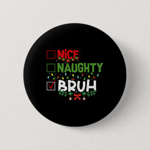 Leuke Naughty Bruh Funny Christmas Xmas Mannen Vro Ronde Button 5,7 Cm