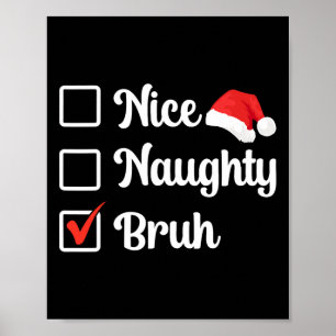 Leuke Naughty Bruh Funny Xmas List Vrouwen Mannen Poster
