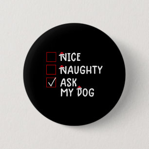 Leuke ondeugende vraag hond Schattigee kerst Ronde Button 5,7 Cm