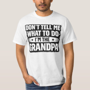 Leuke Opa Cadeau – Vertel me niet wat ik moet doen T-shirt