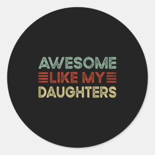 Leuke Ouders'Dag Citaat Geweldig Zoals Mijn Dochte Ronde Sticker
