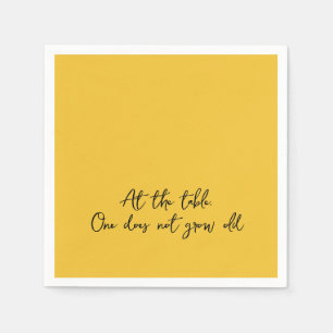 Leuke quote AAN TAFEL, MEN WORDT NIET OUD Servet