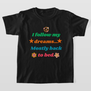 Leuke Retro Citaten - Ik Volg Mijn Dromen Meestal  T-shirt