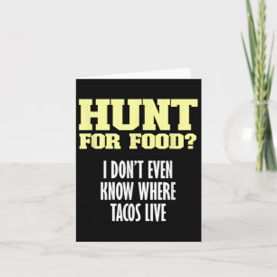 Leuke sarcastische jacht op eten_ Ik weet niet waa Kaart