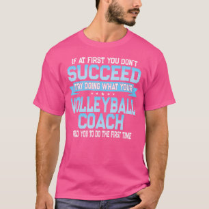 Leuke Sport Coach Cadeau Grappig Volleybal Gezegde T-shirt