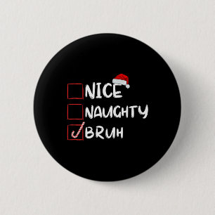 Leuke Stoute Bruh Grappige Kerstlijst Kerstman Ronde Button 5,7 Cm