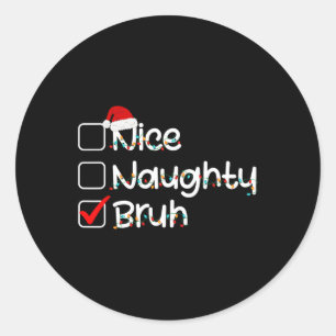 Leuke Stoute Bruh Grappige Kerstlijst Santa Hat M Ronde Sticker