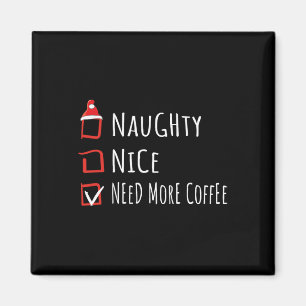 Leuke Stoute Meer Koffie Nodig Kerst Lijst Shirt Magneet
