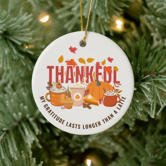 Leuke Thanksgiving DANKBAAR LANGER DAN EEN LATTE Keramisch Ornament (Boom)