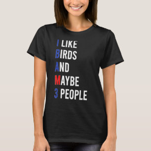 Leuke Vogel Liefde Vogel Ik Hou Vogels Sarcasme Do T-shirt