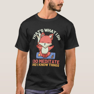 Leuke vos Ik Mediteer en ik weet dingen Yoga Liefd T-shirt