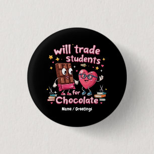 Leuke "Wil Studenten Ruilen voor Chocolade" Valent Ronde Button 3,2 Cm