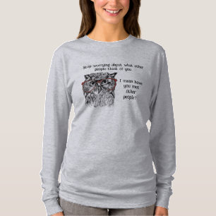 Leuke Wise Uil Stop Piepende Quote Animal Humor T-shirt