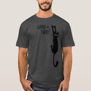 Leuke zwarte kat opknoping op - Hang in There! hum T-shirt