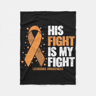 Leukemia Awareness His Fight Is My Fight Leukemia  Fleece Deken