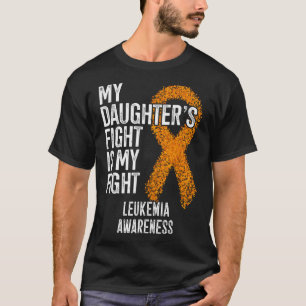 Leukemie De strijd van mijn dochter is mijn strijd T-shirt