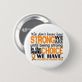 Leukemie hoe sterk we zijn ronde button 5,7 cm (Voorkant /achterkant)
