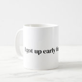 lève-toi tôt pour ce café Mug (Devant gauche)