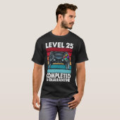Level 25 Completed in Quarantine 2020 25th Anniver T-shirt (Voorkant volledig)