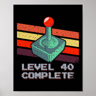 Level 40 Complete 40e verjaardag Video Games 1 Poster