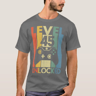 Level 45 UnlockedFunny Video Gamer 45th Birthday G T-shirt